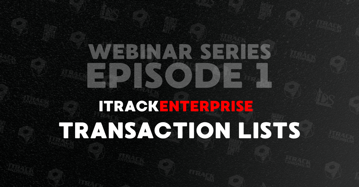 Transaction Lists in ITrack Enterprise