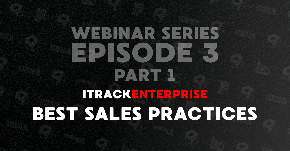 Featured image for “Sales Tools and Best Practices with ITrack Enterprise (Part 1)”
