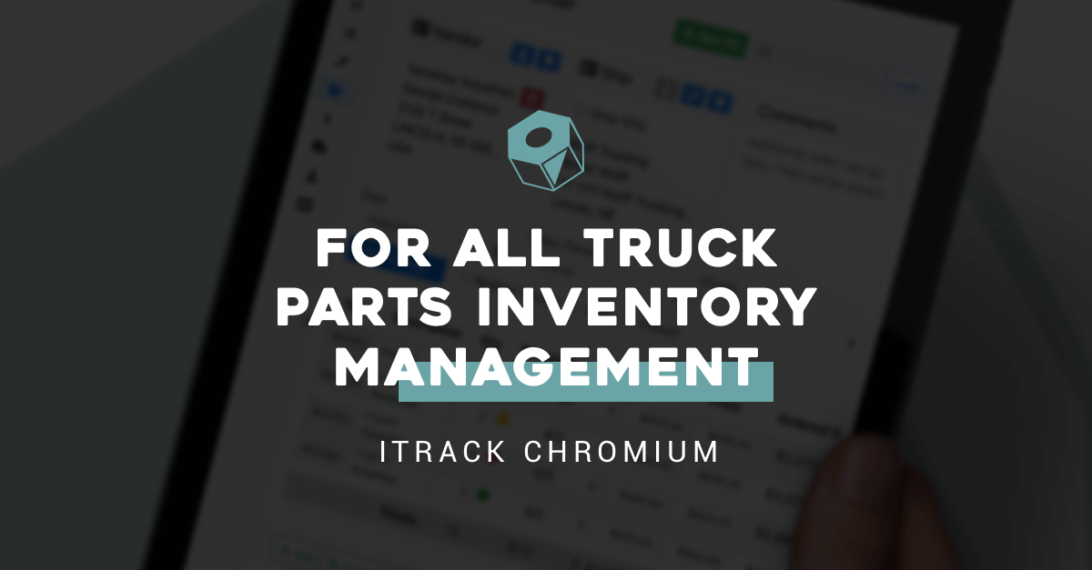 Truck Parts Inventory Management Software - ITrack Chromium