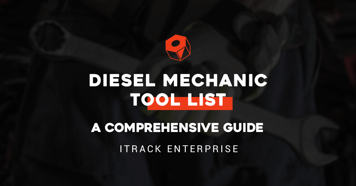 Diesel Mechanic Tool List - ITrack News
