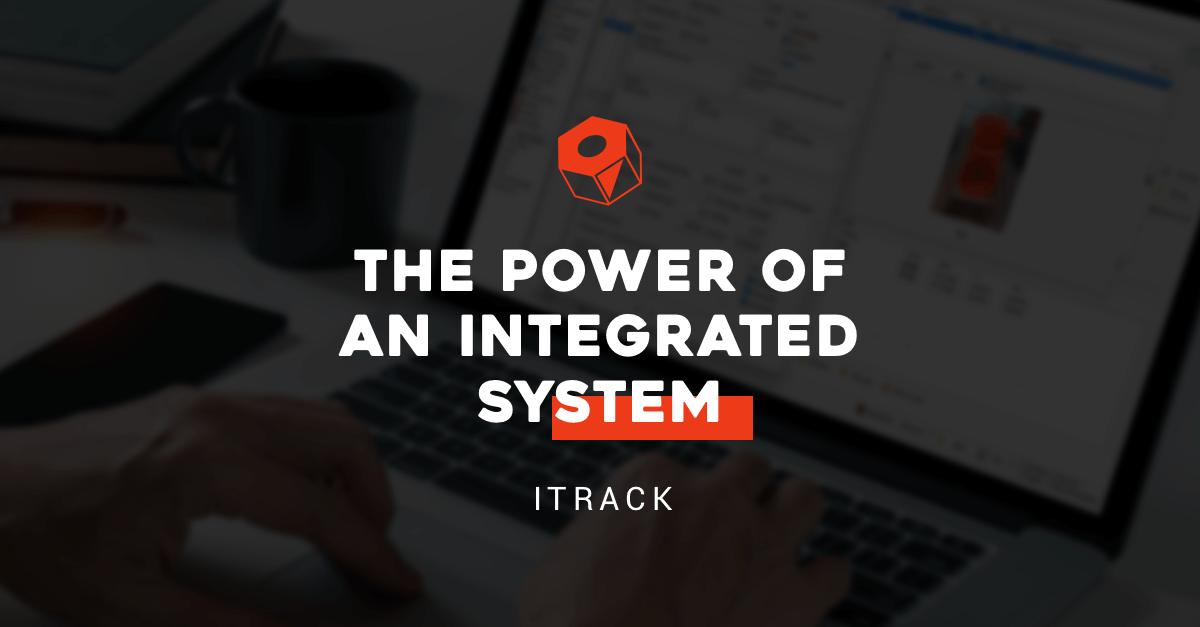 The Power of an Integrated System - ITrack