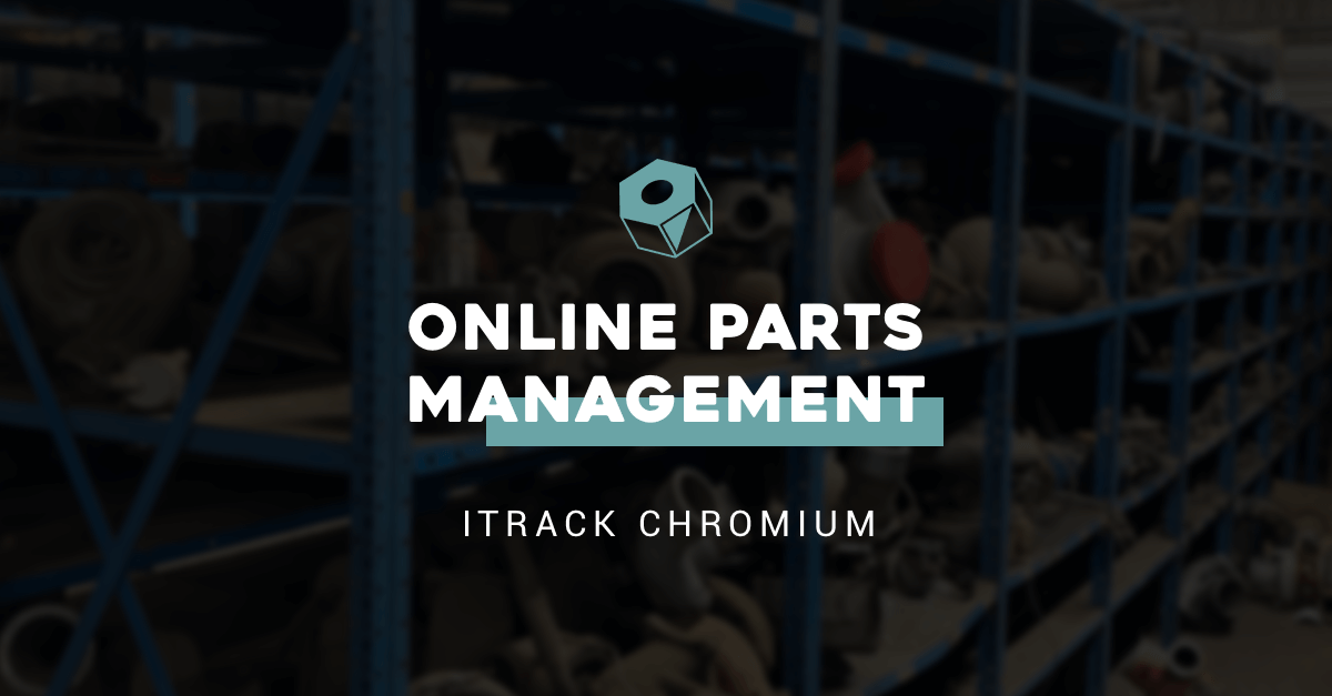 Online Parts Management - ITrack Chromium