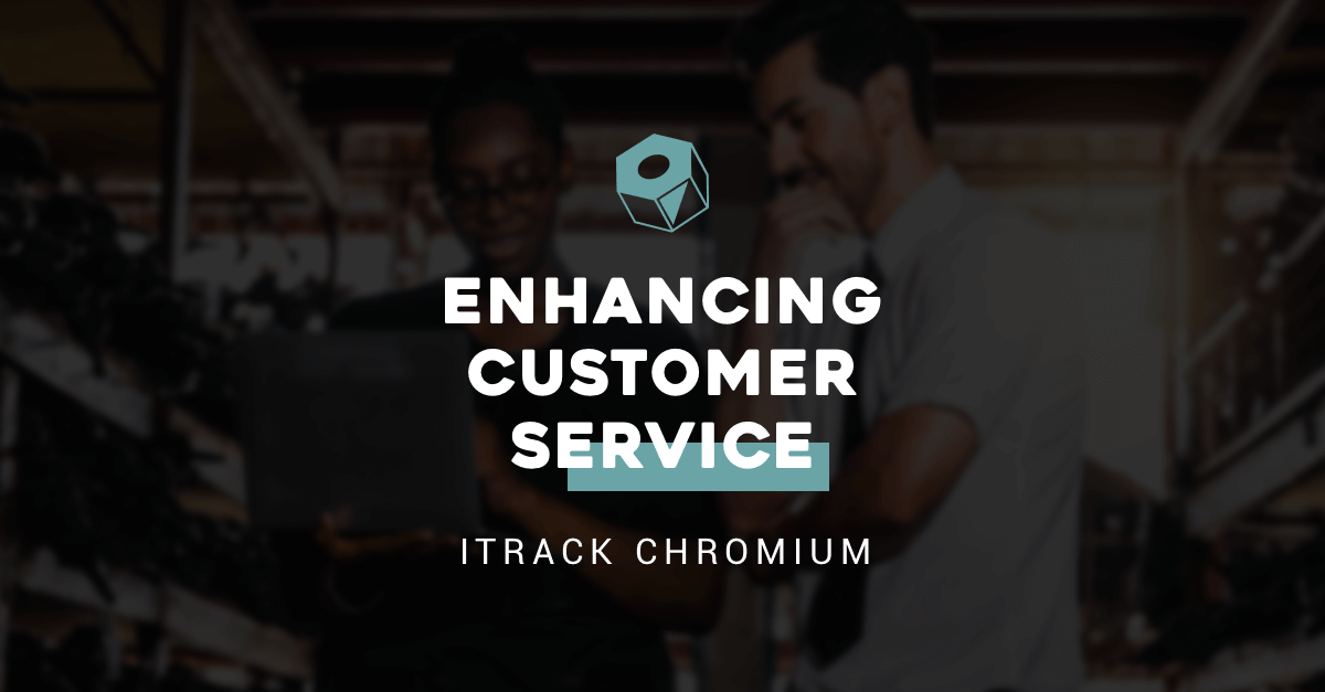 Enhancing customer service - ITrack Chromium